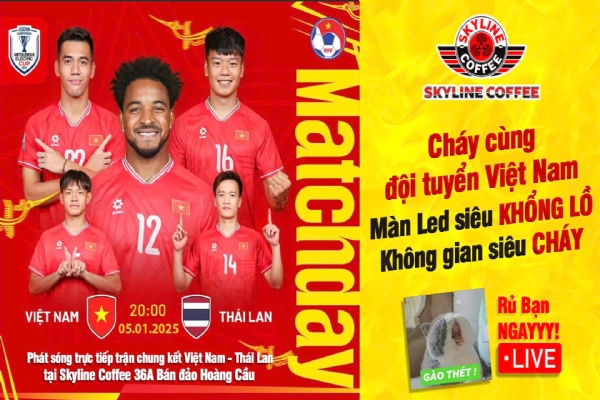 🔥 CHÁY CÙNG ĐỘI TUYỂN VIỆT NAM TẠI SKYLINE COFFEE! 🔥